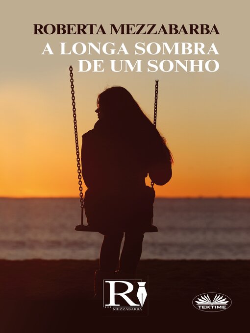 Title details for A Longa Sombra De Um Sonho by ROBERTA MEZZABARBA - Available